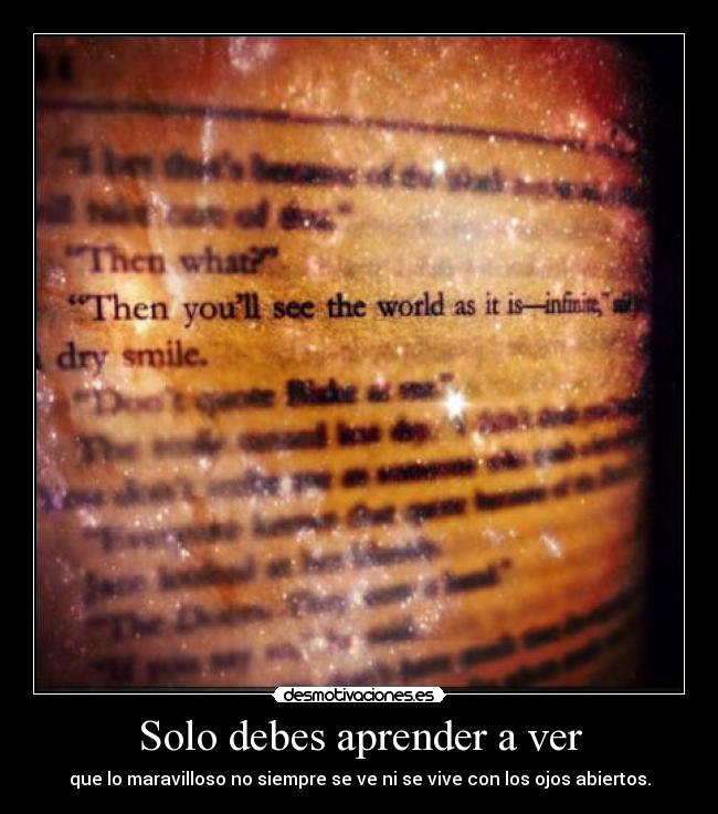 Solo debes aprender a ver -