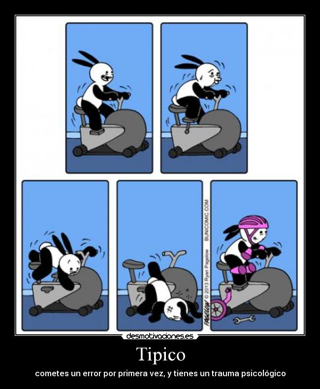 Tipico - cometes un error por primera vez, y tienes un trauma psicológico