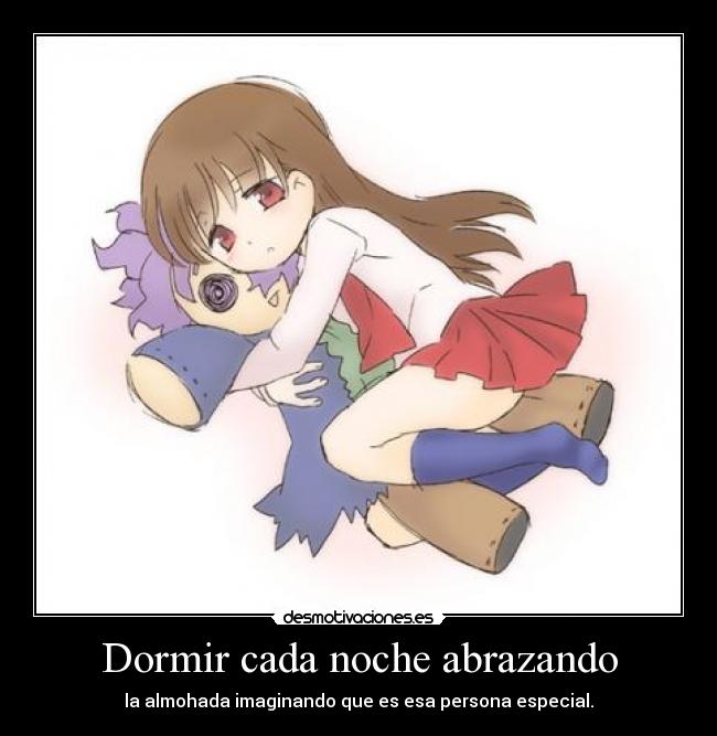 Dormir cada noche abrazando -