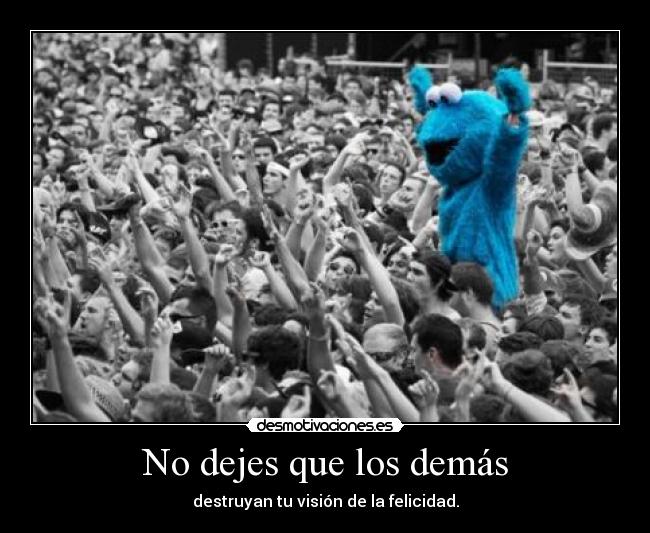 No dejes que los demás - 