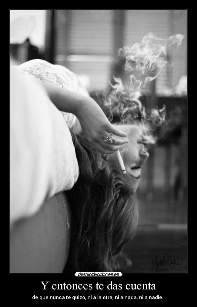 Y entonces te das cuenta -