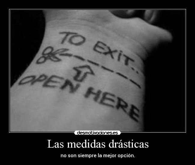Las medidas drásticas - no son siempre la mejor opción.