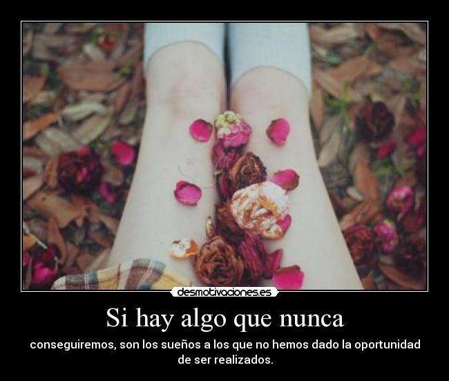 Si hay algo que nunca -