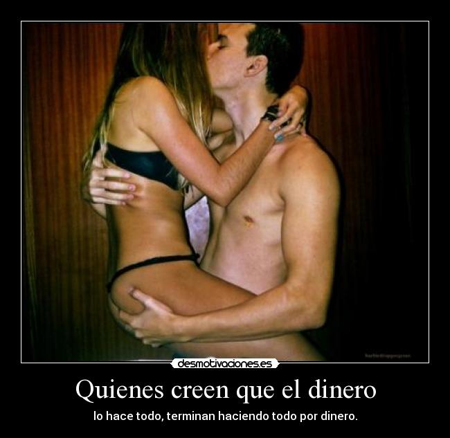 Quienes creen que el dinero -