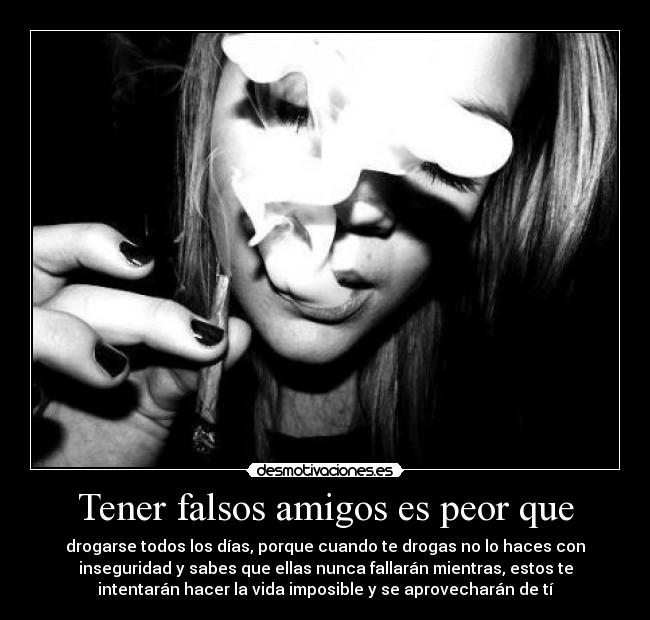 Tener falsos amigos es peor que -