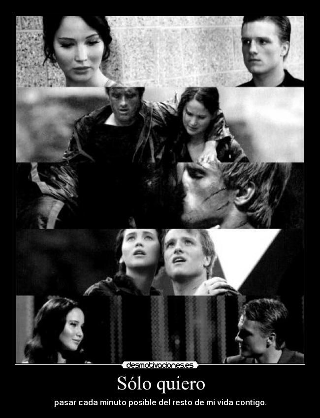 Sólo quiero - pasar cada minuto posible del resto de mi vida contigo.