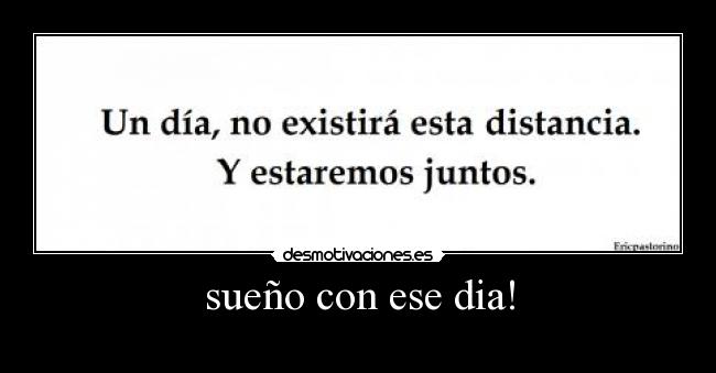 sueño con ese dia! - 