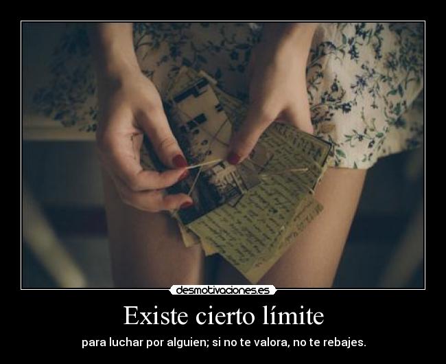 Existe cierto límite -