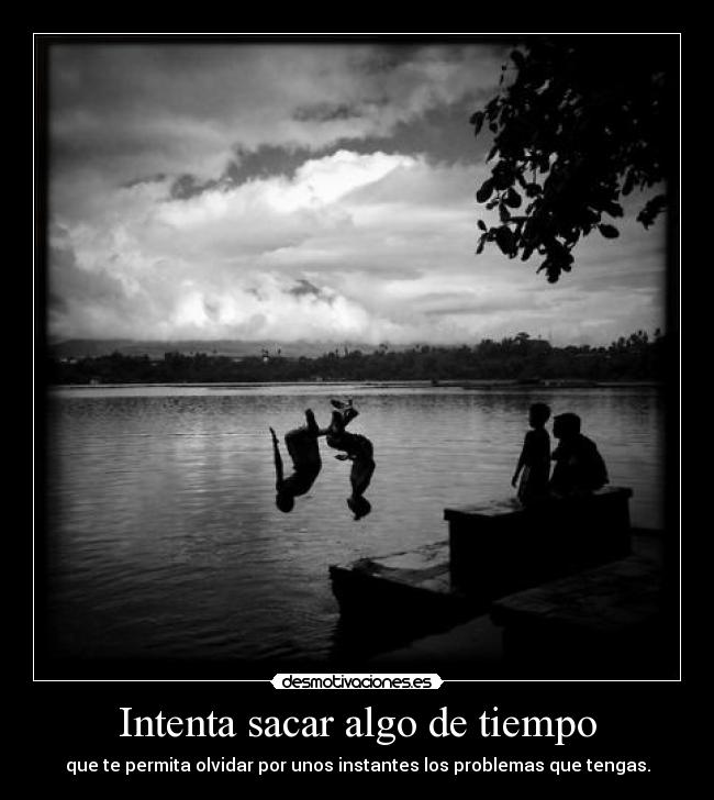 Intenta sacar algo de tiempo -