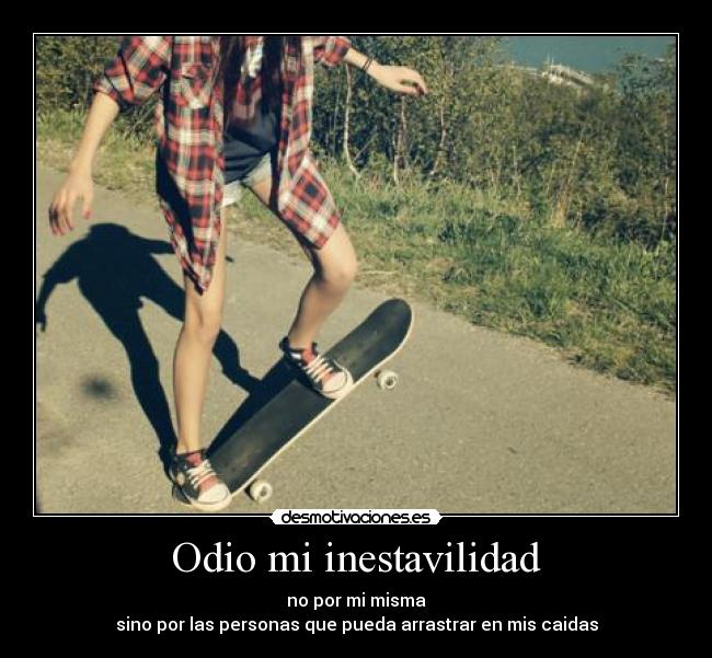 Odio mi inestavilidad - 