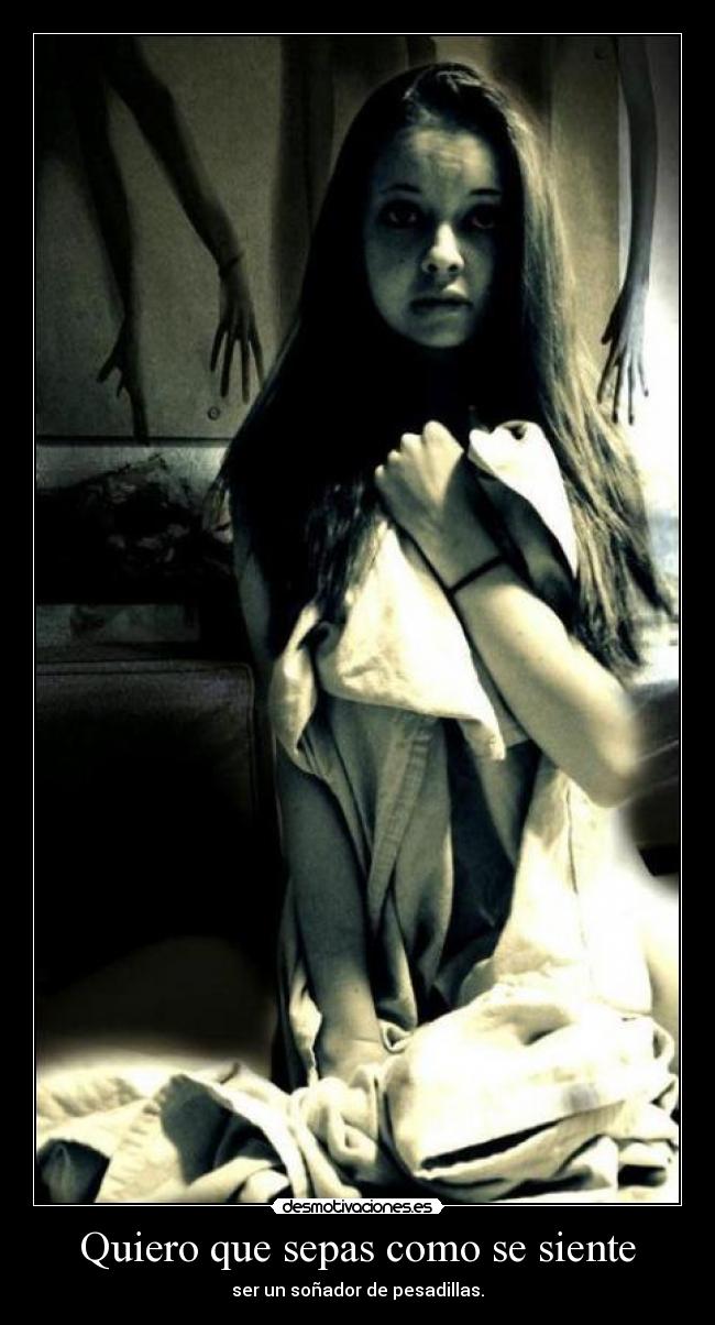Quiero que sepas como se siente -