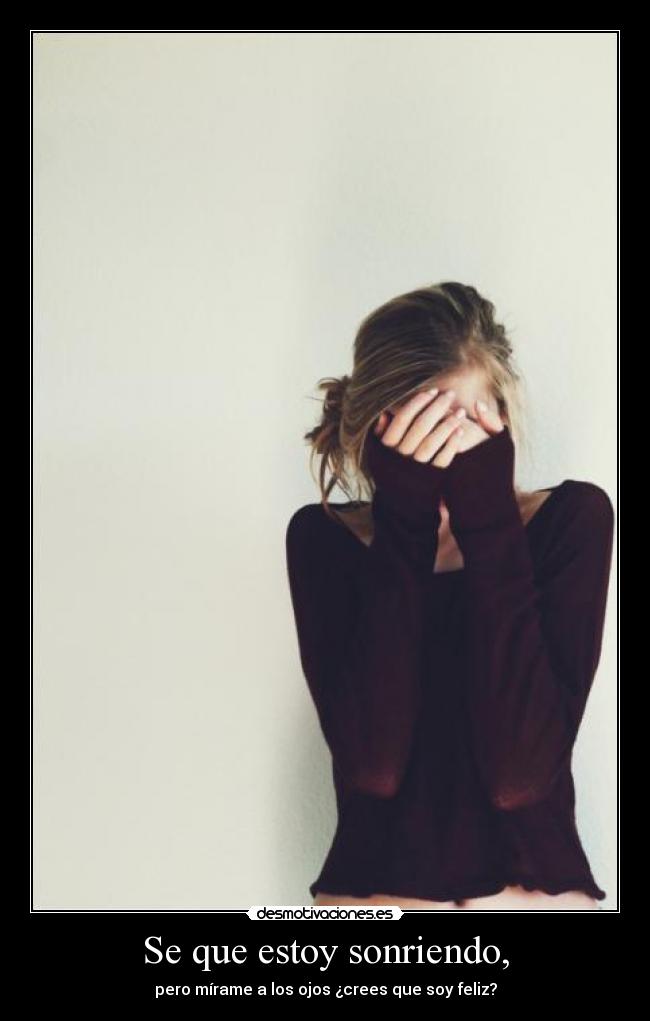 Se que estoy sonriendo, -
