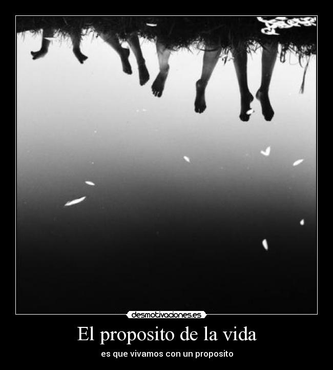 El proposito de la vida - es que vivamos con un proposito