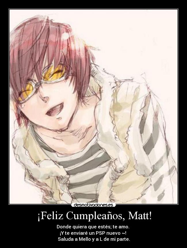 carteles mail jeevas matt death note anime manga feliz cumpleanos mello light near psp amo googles desmotivaciones