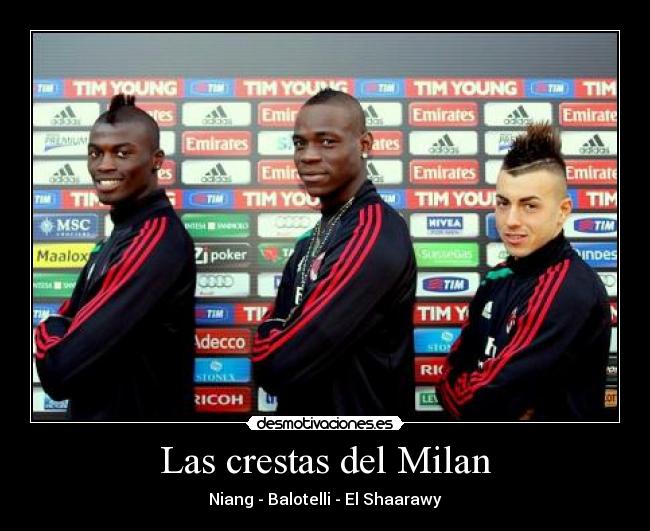 carteles deportes futbol crestas milan niang balotelli shaarawy desmotivaciones