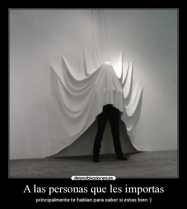A las personas que les importas -
