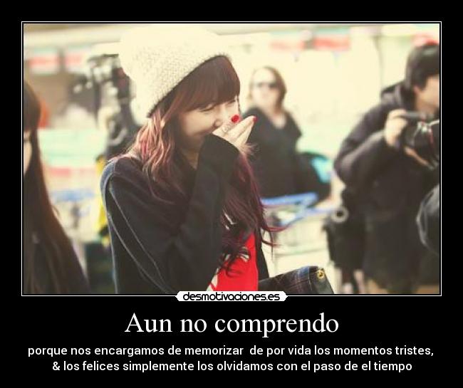 Aun no comprendo -