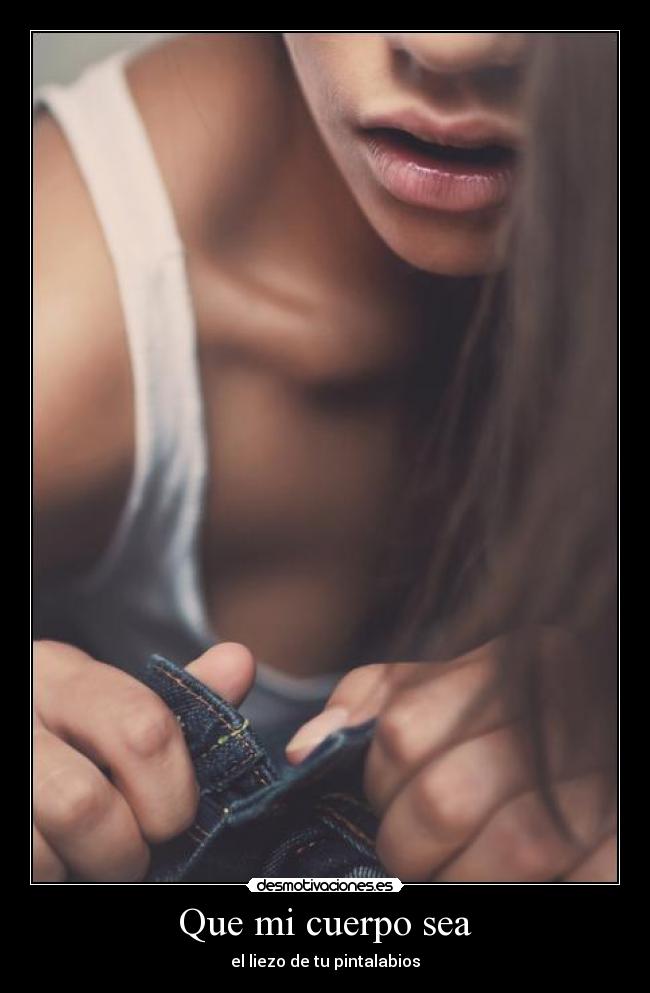 Que mi cuerpo sea -