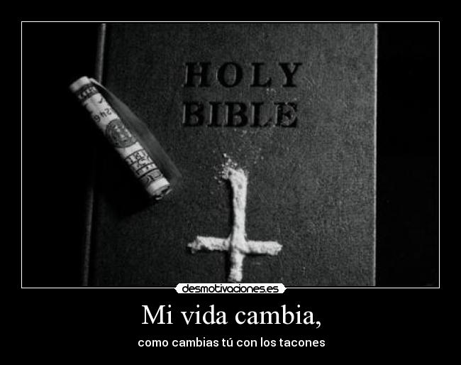 Mi vida cambia, - como cambias tú con los tacones