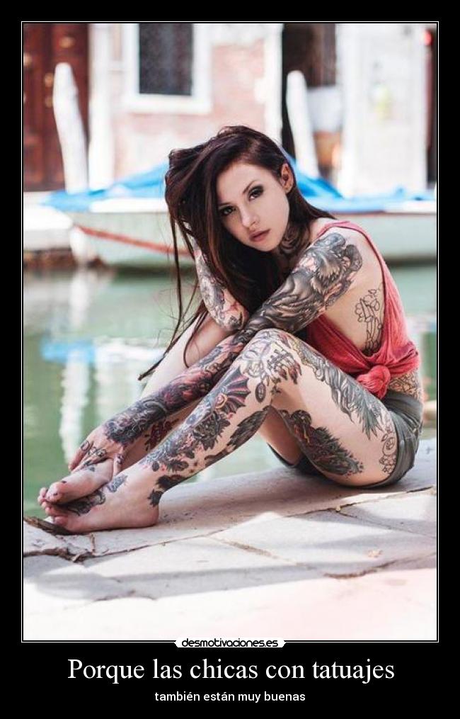 Porque las chicas con tatuajes - también están muy buenas