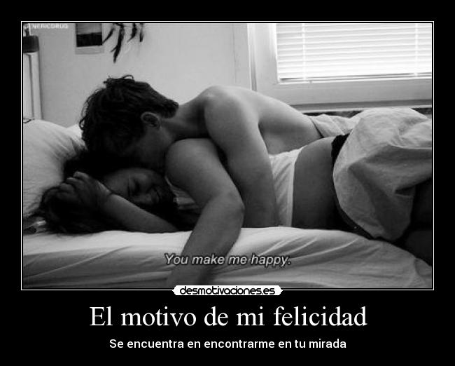 El motivo de mi felicidad - 