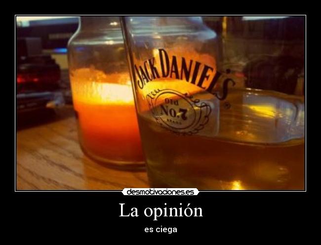 La opinión - es ciega