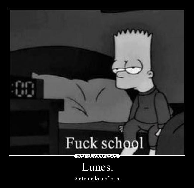 Lunes. - Siete de la mañana.