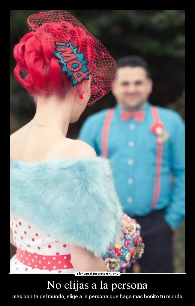 No elijas a la persona -