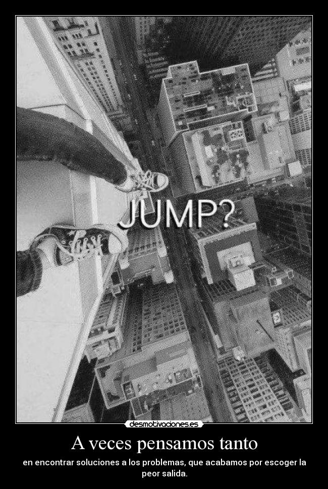 A veces pensamos tanto -