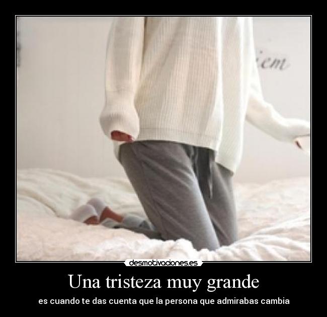carteles tristeza las persona cambian dule desmotivaciones