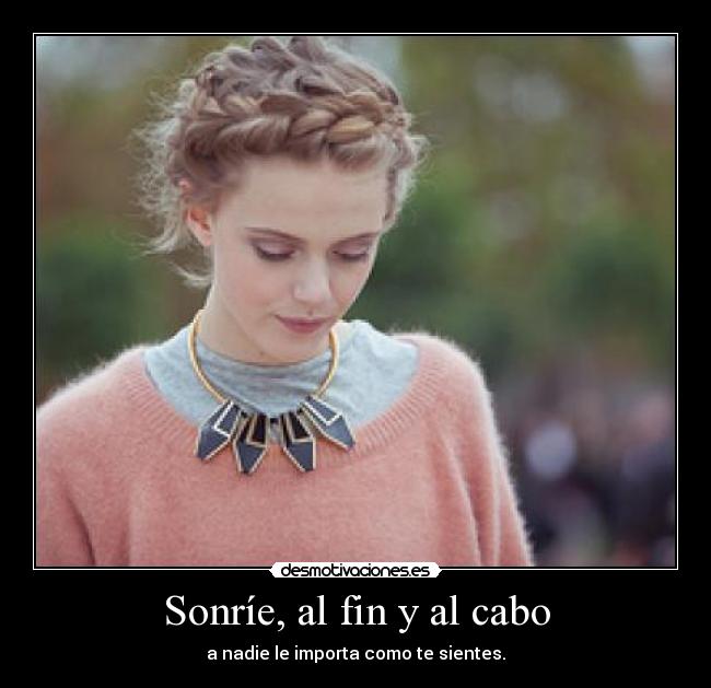 Sonríe, al fin y al cabo - 
