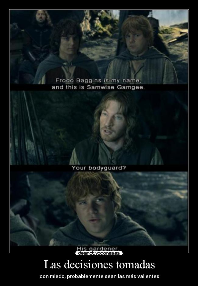 Las decisiones tomadas - con miedo, probablemente sean las más valientes