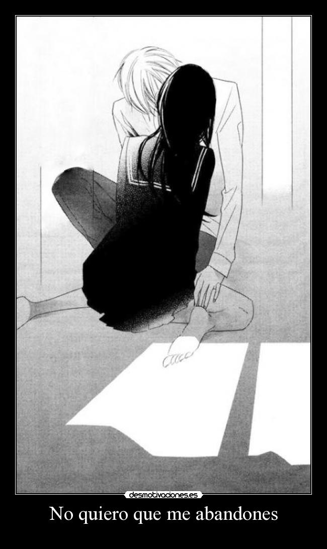 No quiero que me abandones -
