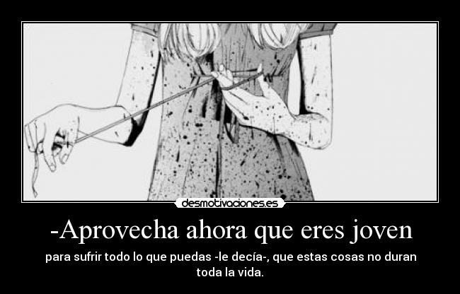 -Aprovecha ahora que eres joven - 