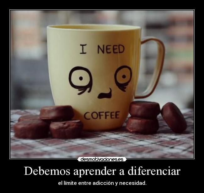 carteles necesito cafe una necesidad porque sino duermo gusta gemelo23 desmotivaciones