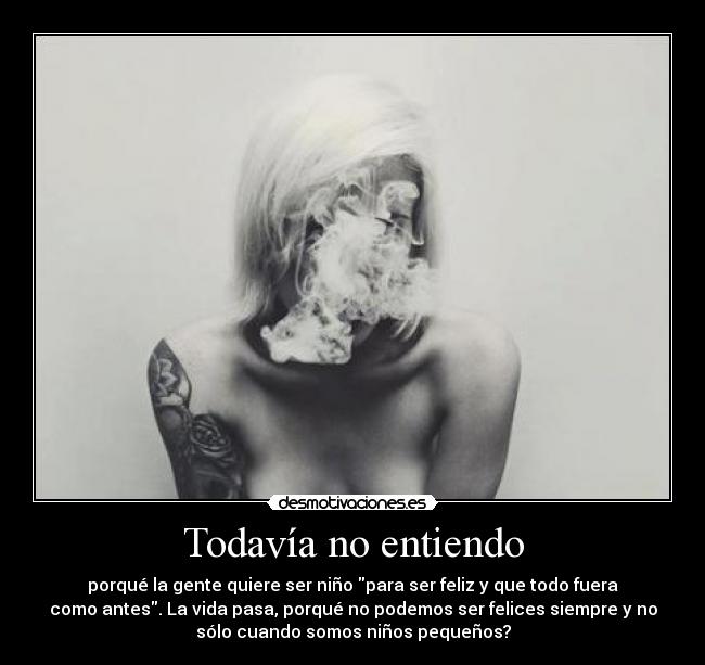 Todavía no entiendo -