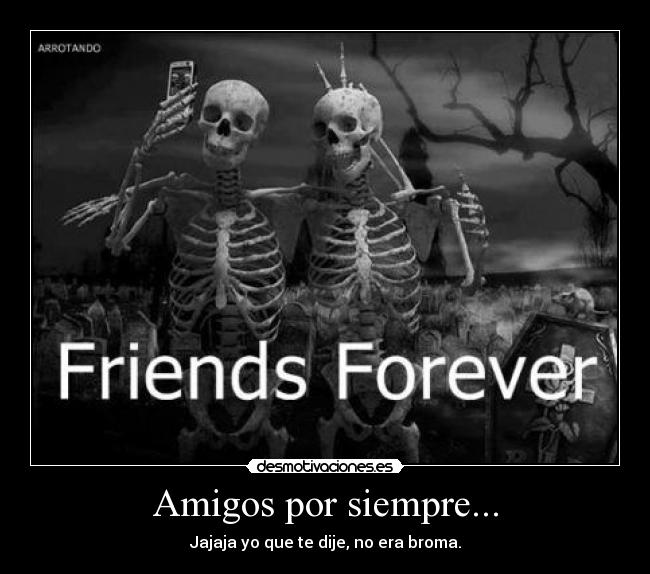 Amigos por siempre... -