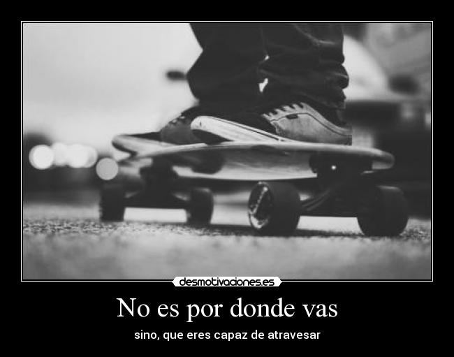 No es por donde vas -