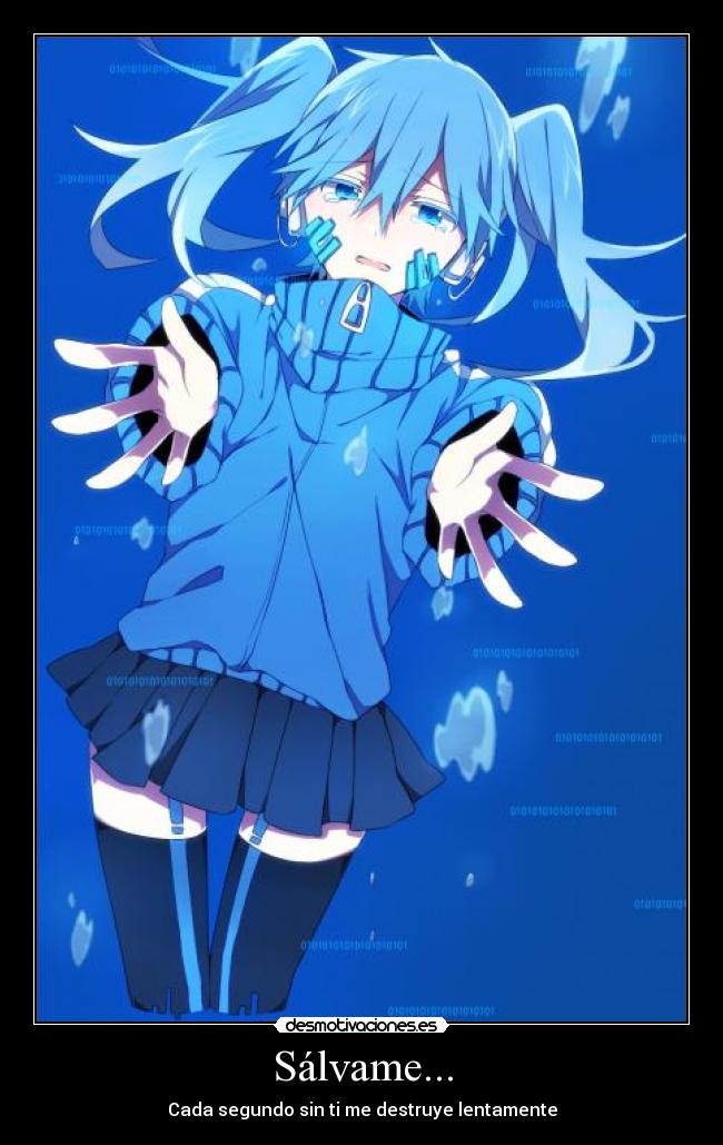 Sálvame... - Cada segundo sin ti me destruye lentamente