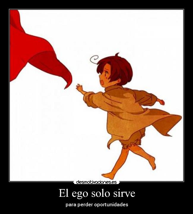 El ego solo sirve -