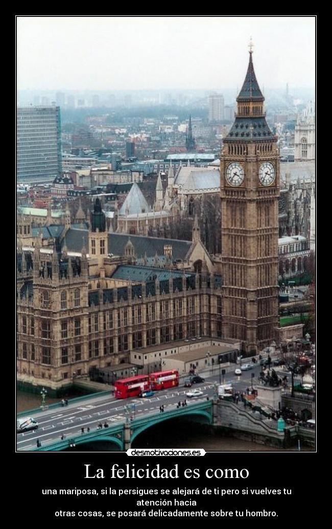 La felicidad es como - 