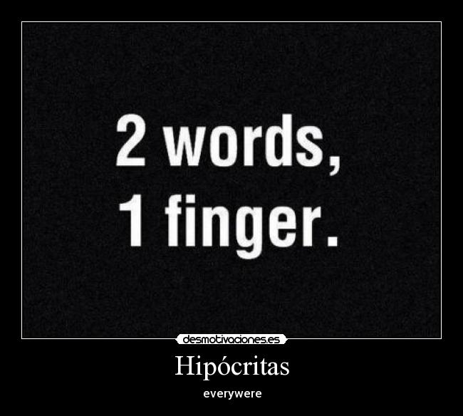 carteles hipocritas everywere desmotivaciones