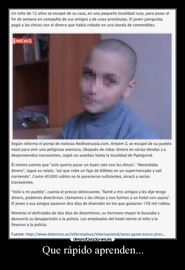 Que rápido aprenden... -