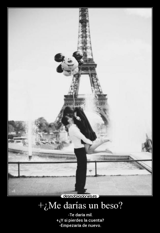 +¿Me darías un beso? -
