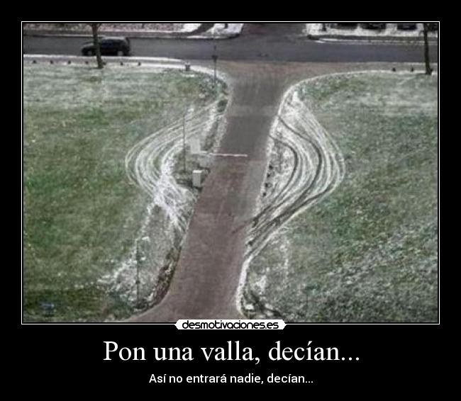Pon una valla, decían... - 