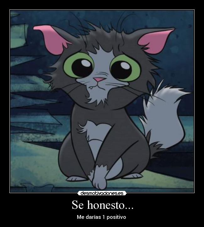 Se honesto... -