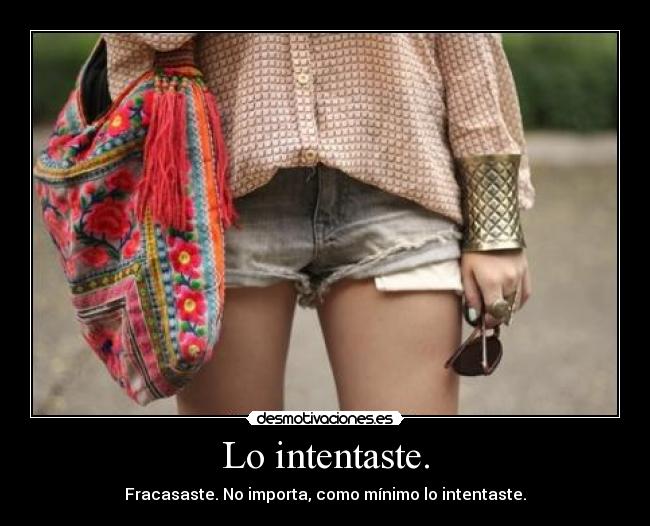 Lo intentaste. -