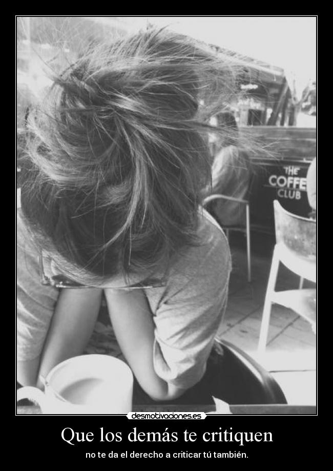 Que los demás te critiquen -