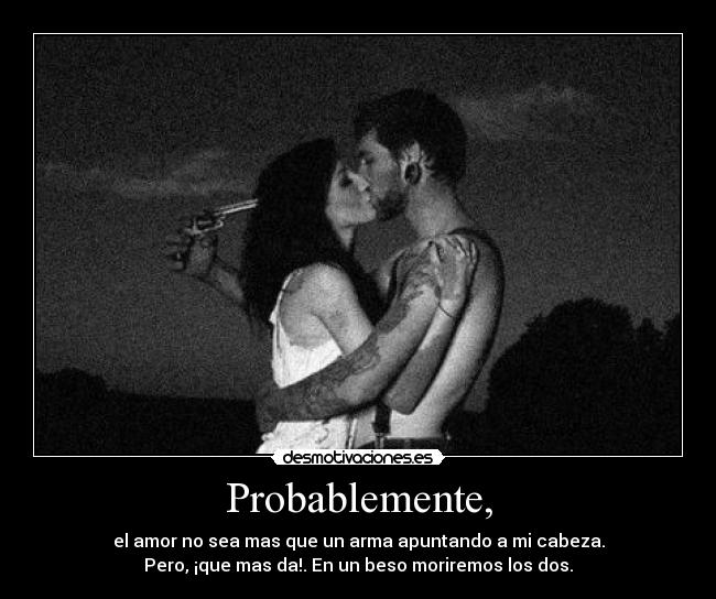 carteles amor beso arma lonelygirl87 desmotivaciones