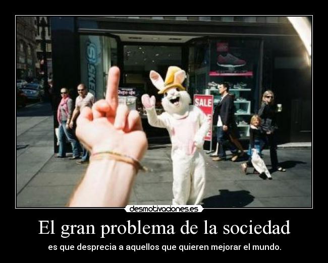 El gran problema de la sociedad - 